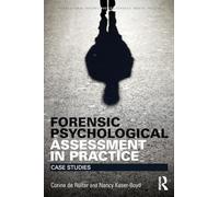 Forensic Psychological Assessment in Practice: Case Studies (International Perspectives on Forensic Mental Health)