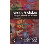 Forensic Psychology: Concepts, Debates and Practice
