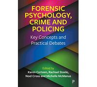 Forensic Psychology, Crime and Policing: Key Concepts and Practical Debates