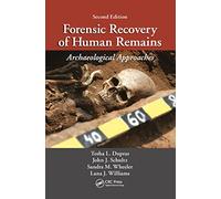 Forensic Recovery of Human Remains: Archaeological Approaches, Second Edition