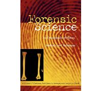 Forensic Science: An Encyclopedia of History, Methods, and Techniques
