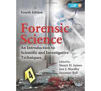 Forensic Science: An Introduction to Scientific and Investigative Techniques, Fourth Edition