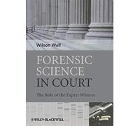 Forensic Science in Court: The Role of the Expert Witness