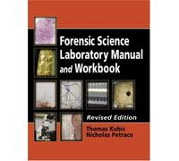 Forensic Science Laboratory Manual and Workbook, Revised Edition