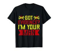 Forensic Science Major Got Evidence I´m Your Man Forensics Value Graphic T-Shirt