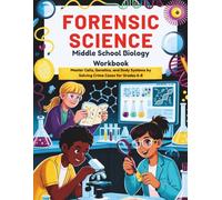 Forensic Science Middle School Biology Workbook: Master Cells, Genetics, and Body Systems by Solving Crime Cases for Grades 6-8 (Learn & Grow Series)