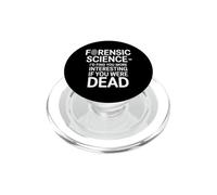 Forensic Science More Fun If You Were Dead - PopSockets PopGrip for MagSafe