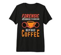 Forensic Science Technician Before Technician Coffee Lover Premium T-Shirt