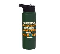 Forensic Scientist Because Lawyers Need Heroes Too Apparel Stainless Steel Insulated Water Bottle