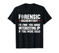Forensic Scientist Coroner Forensics Science Student T-Shirt