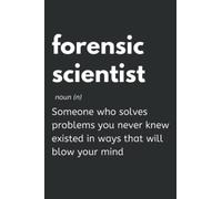 Forensic Scientist: Funny Forensics Notebook With Lined Pages, A Great Appreciation Gift Idea For Forensic Scientists