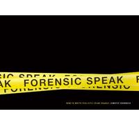 Forensic Speak: How to Write Realistic Crime Dramas