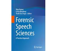 Forensic Speech Sciences: A Practical Approach