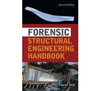 Forensic Structural Engineering Handbook (MECHANICAL ENGINEERING)