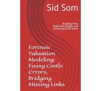 Forensic Valuation Modeling: Fixing Costly Errors, Bridging Missing Links: Building More Defensible Models and Achieving BLUE Status
