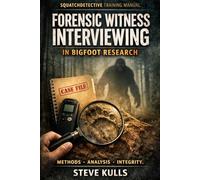 Forensice Witness Interviewing in Bigfoot Research