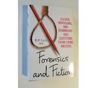 Forensics and Fiction: Clever, Intriguing, and Downright Odd Questions from Crime Writers