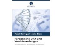 Forensische DNA und Verstümmelungen: Von Überresten zur Identifizierung von Menschen