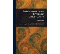 Forerunners and Rivals of Christianity