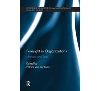 Foresight in Organizations : Methods and Tools