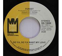 FOREST 45 RPM Do Ya, Do Ya Want My Love / I'll Stay With You