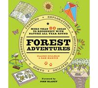 Forest Adventures: More than 80 ideas to reconnect with nature all year round