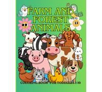 FOREST AND FARM ANIMALS: A COLORING BOOK FOR CHILDREN AND BABIES (1-10)