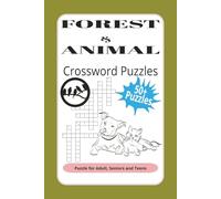 Forest Animal Crossword Puzzle: Crossword Puzzle with Easy to Read Print about Animal, Wildlife, Forest and more | 6x9 inches, 120 pages|50+ Puzzles...Gift for Vacations, Holidays and Relaxation