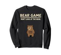 Forest Animal Humor Grizzly Bear Game Don’t Look at the Bear Sweatshirt