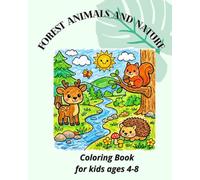 Forest Animals and Nature Coloring Book for Kids Ages 4 - 8: Cute Animals Trees and Nature - Easy Coloring Pages for Kids Ages 4 - 8