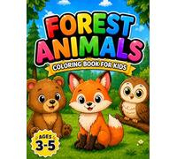 Forest Animals Coloring Book for Kids Ages 3-5 | Easy and Fun Coloring Pages for Toddlers: Cute and Simple Woodland Animals for Little Hands | Preschool Coloring Book