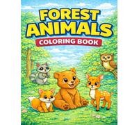 Forest Animals Coloring Book for Kids Ages 3-8: Cute Woodland Creatures, Easy and Fun Designs, 30+ Adorable Scenes to Color, Perfect Gift for ... and Kindergarten (Happy Fun Books Collection)