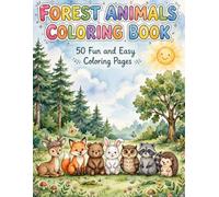 Forest Animals Coloring Book for Kids Ages 4-6: 50 Cute and Easy Forest Animal Coloring Pages: Bold and Simple Woodland Designs Featuring Foxes, ... / Pequeños Exploradores Libros para colorear)