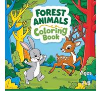 Forest Animals Coloring Book. Fun for Children: 2-8 ages, 50 pages of pure imagination: Forest Animals: A Fun and Relaxing Coloring Book with Woodland ... Focus, and Develop Fine Motor Skills in Kids