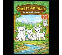 Forest Animals: Draw and Learn (Draw and Learn - Little Animals Collection A sweet educational series in three languages)