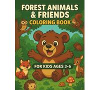 Forest Animals & Friends Coloring Book for Kids Ages 3-6: Cute Woodland Animals, Calm Coloring Pages & Fun Color Prompts for Early Learning and ... & Cute Coloring Pages for Little Kids (3-6))