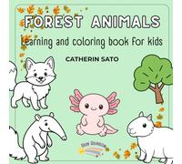 Forest Animals Learning and coloring book for kids: 45 amazing forest animals, fun learning experience, easy to color