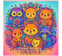 Forest Animals Mandala Coloring Book for Kids Ages 6-10: 38 Slightly Intricate Forest Animal Designs for Relaxing Coloring Fun (Kawaii Kids Coloring Fun)