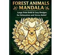 FOREST ANIMALS MANDALA: Large Print Bold & Easy Designs for Relaxation and Stress Relief (BOLD & RELAXING ANIMAL MANDALAS SERIES)
