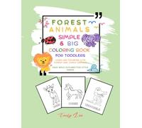 Forest Animals Simple & Big Coloring Book for Toddlers Ages 1-4: Learn and Color 50 Cute Forest and Jungle Animals - Easy Bold Outlines for Little Hands