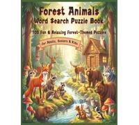 Forest Animals Word Search Puzzle Book: 100 Fun & Relaxing Forest-Themed Puzzles for Adults, Seniors and Kids