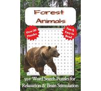 Forest Animals Word Search Puzzle Book: Word Searches with Easy to Read Print About Forest Creatures, Animals, Birds and More | 6x9 Inches, 110 pages ... Holidays, Vacations, Free Time, & Relaxation