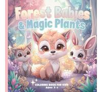 Forest Babies & Magic Plants - Coloring Book for Kids: Cute Baby Animals, Magical Plants & Easy Coloring Fun for Ages 3-5