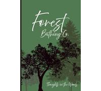 Forest Bathing Co. - Thoughts in the Woods: Journaling notebook for the outdoor enthusiast