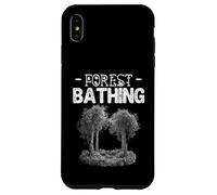 FOREST BATHING Nature Lover Therapy With the Trees calming Case for iPhone XS Max