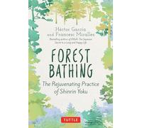 Forest Bathing: The Rejuvenating Practice of Shinrin Yoku