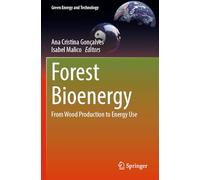 Forest Bioenergy: From Wood Production to Energy Use (Green Energy and Technology)