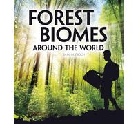 Forest Biomes Around the World (Exploring Earth's Biomes)