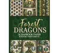 Forest Dragons Scrapbook Paper - 18 Double-Sided Sheets: Enchanting Fantasy Designs for Junk Journals, Decoupage, & Paper Crafts