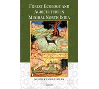 Forest Ecology and Agriculture in Mughal North India